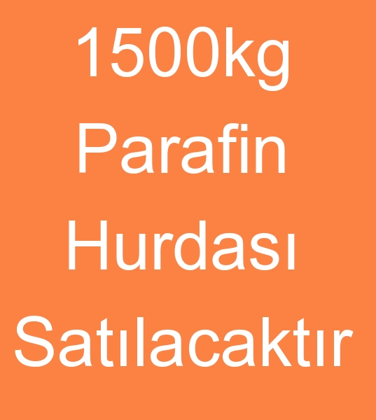 1500 Kg HURDA PARAFN SATILACAKTIR<br><br>Muhtelif renklerde  1500 kg Hurda parafin satlacaktr