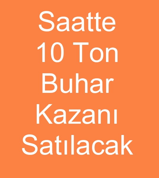  Sahibinden Satlk Su borulu buhar kazan, Sahibinden Dner zgaral buhar kazanlar, Satlk ikinci el 10 ton buhar kazanlar