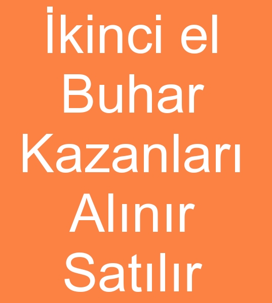 Satlk buhar kazanlar, kinci el buhar kazanlar,