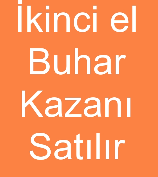 kinci el buhar kazanlar satlr, kinci el buhar kazan satclar