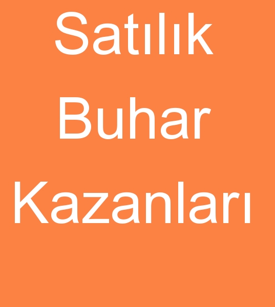 Satlk buhar kazanlar, buhar kazanlar satcs