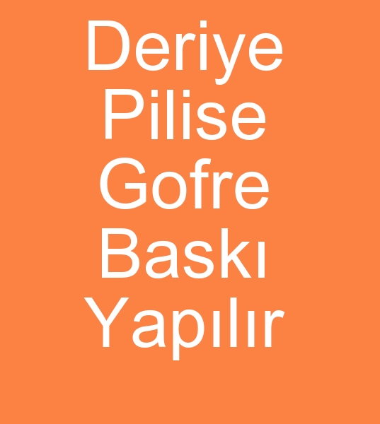 Deri pilisecisi, Deriye gofre baskcs, deri gofre baskclar