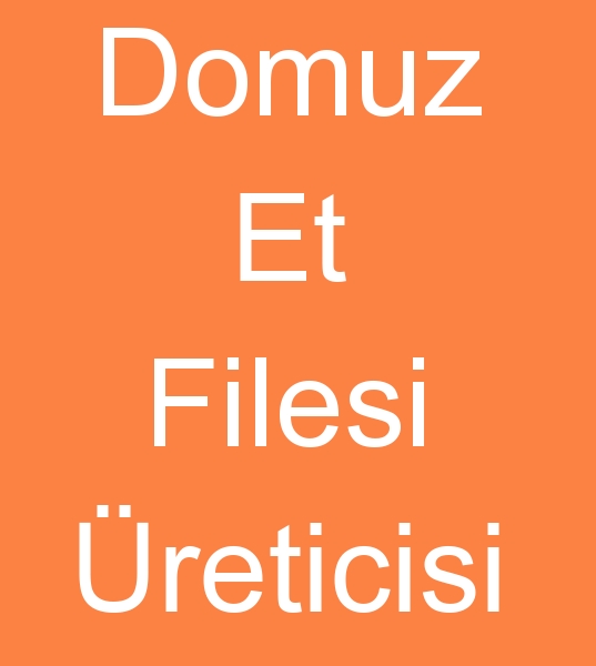 Domuz filesi imalats, domuz fileleri reticisi, Toptan pastrma stokinet satcs,