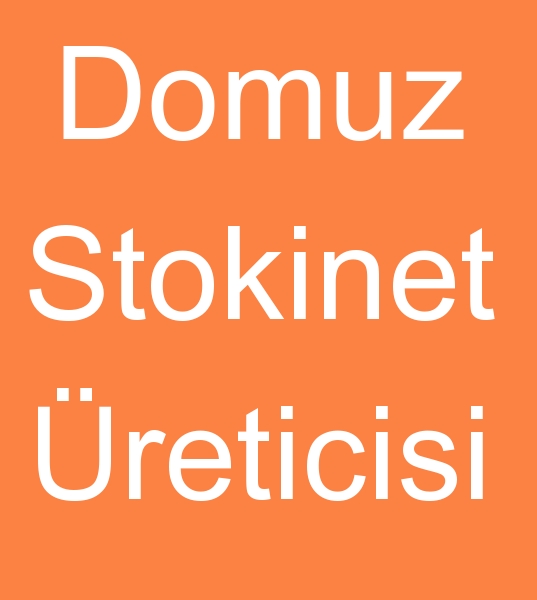  Domuz Stokinet reticisi, Domuz eti stokinet imalats,   Domuz et kefeni imalats,