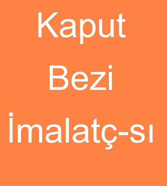 Kaput bezi imalats, Kaput bezi imalatlar, Kaput bezi satcs