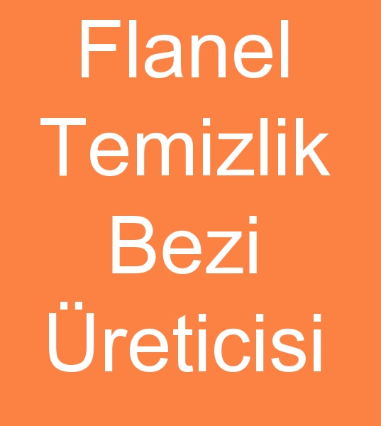 flanel temizlik bezi imalats, flanel temizlik bezleri imalats, Flanel kuma reticisi 