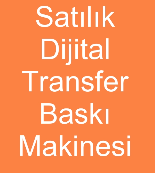 Satlk dijital transfer bask makinesi, Satlk dijital transfer bask makinalar