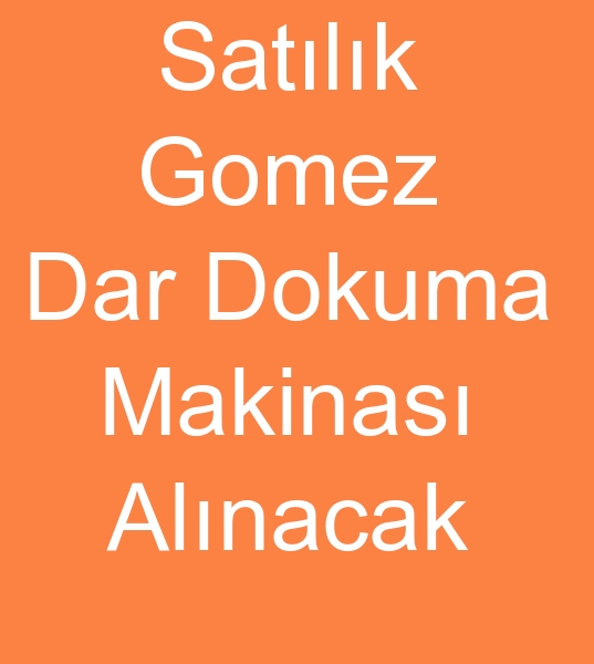 Satlk Gomez dar dokuma makinas, Satlk gomez dar dokuma makinesi