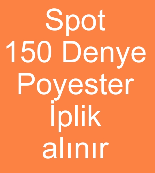 Spot 150 denye polyester iplik alcs, Spot 150 denye Polyester iplik alanlar