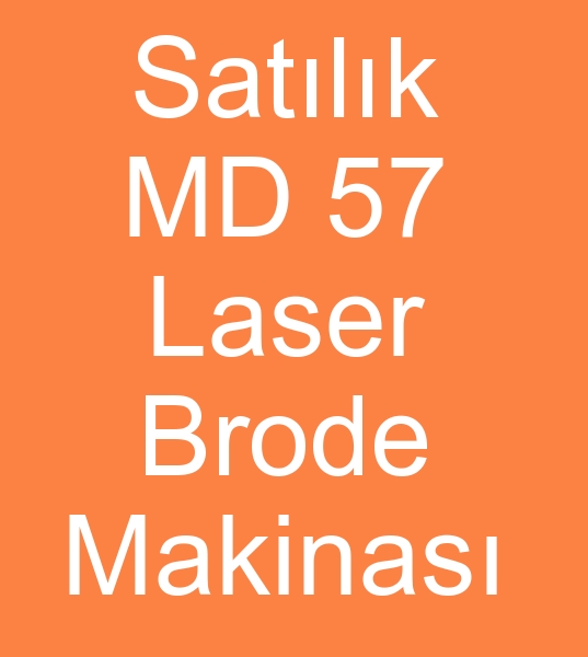 satlk laser brode  makineleri, Satlk Lasser Md 57 Brode makinesi,
