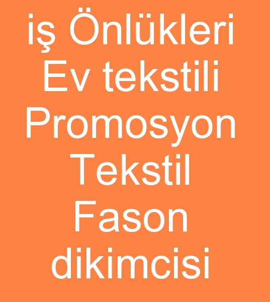 Fason diki atlyesi, Fason dikim atlyeleri, Fason dikimcisi, fason dikimcileri