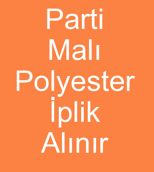 Parti mal polyester iplik alcs, Parti mal polyester iplik alanlar