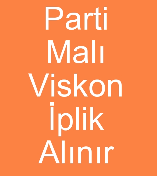 Parti mal viskon iplik alcs, Parti mal viskon iplik alanlar