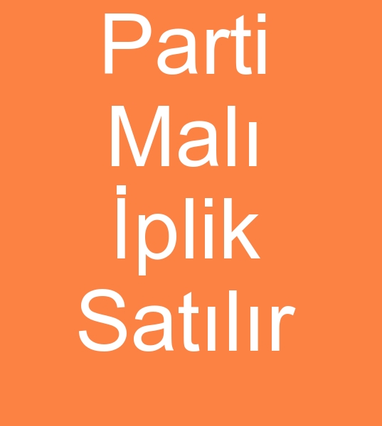 Parti mal iplik satanlar, Parti mal iplik satcs, Parti mal iplik satclar