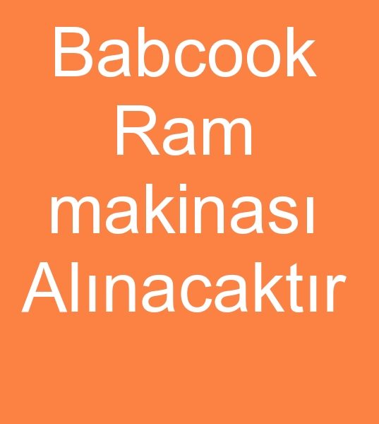 Babcook Ram makinas alnacaktr, Babcook Ram makinesi arayanlar