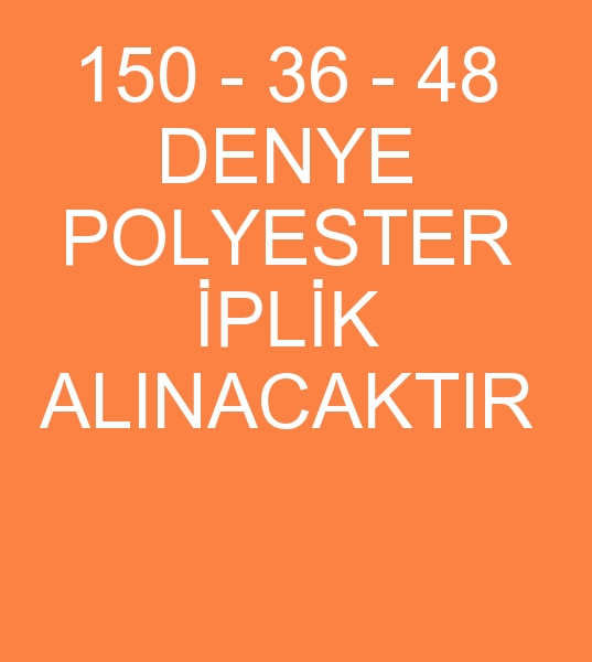 150 -  36 -  48 DENYE POLYESTER PLK ALINACAKTIR