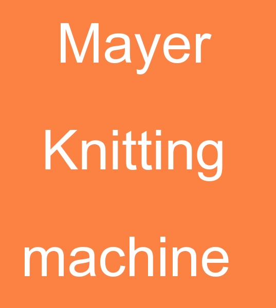 Mayer Knitting machine, Mayer Knitting machines, second hand knitting machine