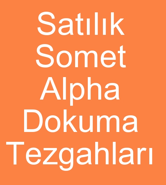 Satlk somet alpha dokuma Tezgah, Satlk somet alpha dokuma makinas