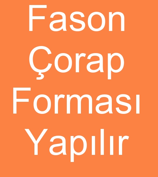 Fason orap formacs, Fason orap formaclar, Fason orap formahanesi,