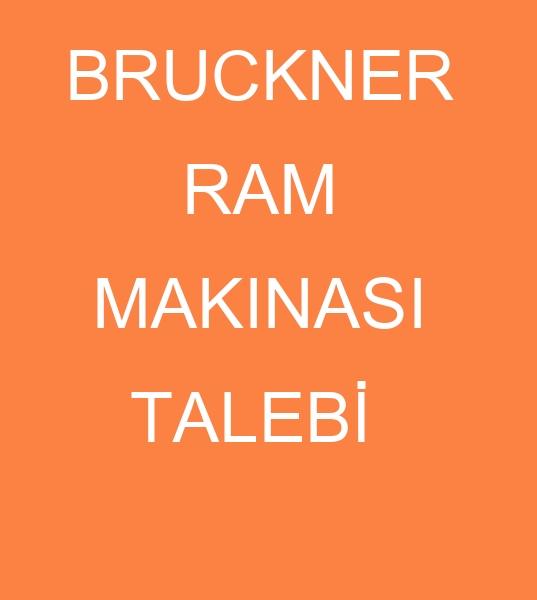 Bruckner Ram maknas, Bruckner Ram makinesi, Bruckner Ram maknalar