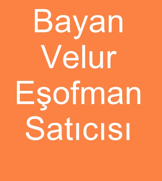 Bayan velur eofman satcs, Bayan velur eofman takmlar satcs