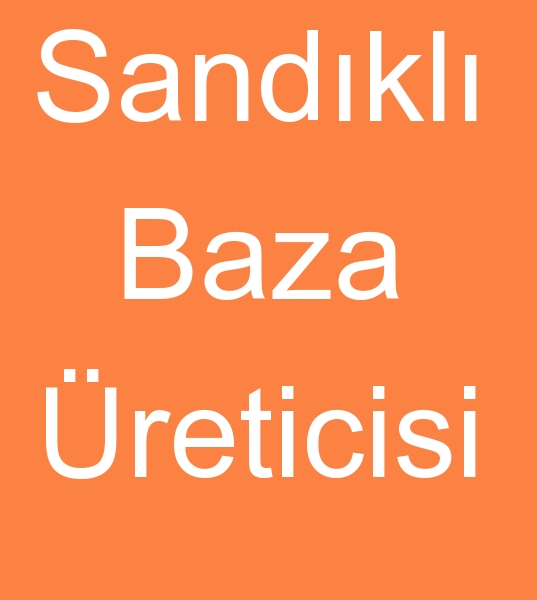 Sandkl baza reticisi, Sandkl baza imalats, Sandkl baza imalatlar, Sandkl baza reticileri, Toptan Sandkl baza satcs,
