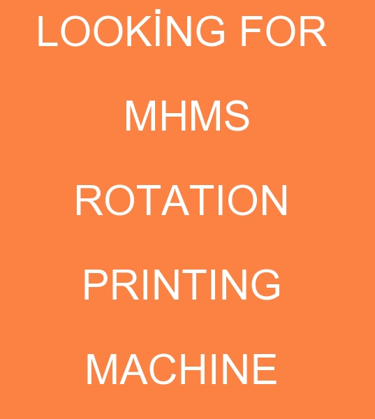 wanted Rotation Printing machine, for purchase 320 cm Rotation Printing machine, for purchase 320 cm MHMS Rotation Printing machine 