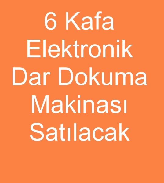 6 Kafa dar dokuma makinas,  Satlk elektronik Dar dokuma makinas, 