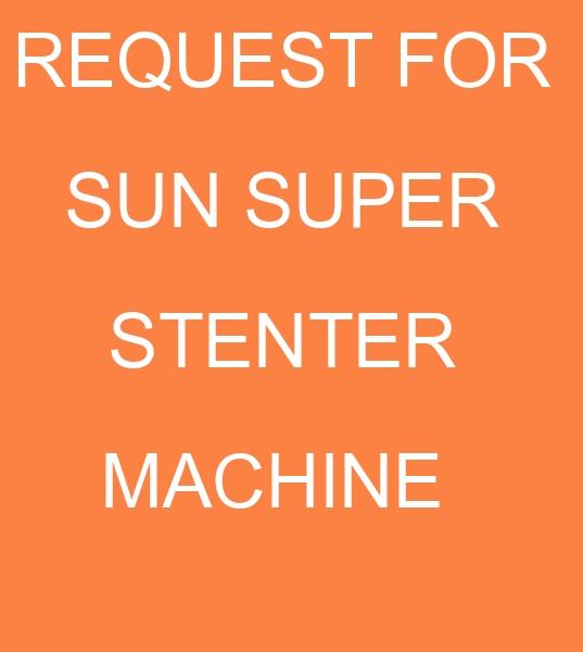 8 cabines Sun Sper Stenter machine buyer, 340 cm Sun Sper Stenter machine customer, Natural Gas Sun Super Stenter machine clients 