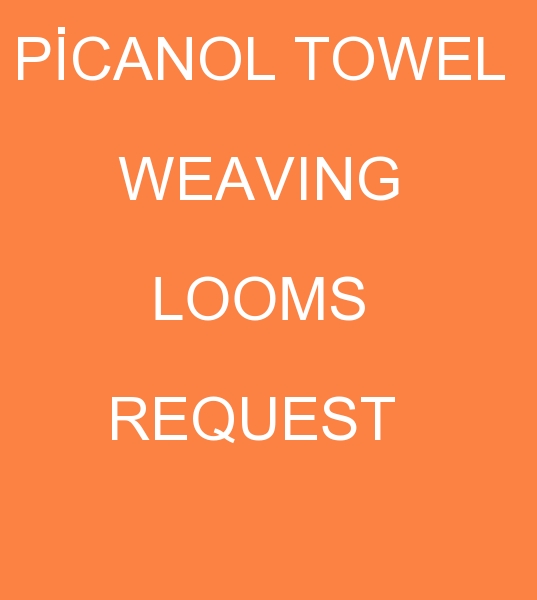 Picanol Towel Weaving machine customer, Picanol Towel Weaving Looms client, 2000 Towel Weaving machines buyer