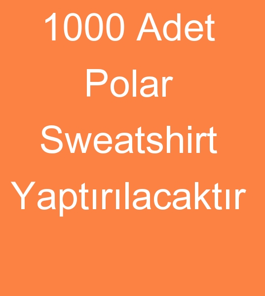 Polar sweatshirt imalats, Polar Sweatshirt reticisi