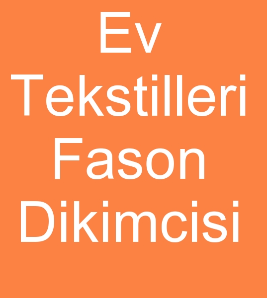 ev tekstilleri fason atlyesi, perde fasoncusu, nevresim fasoncusu