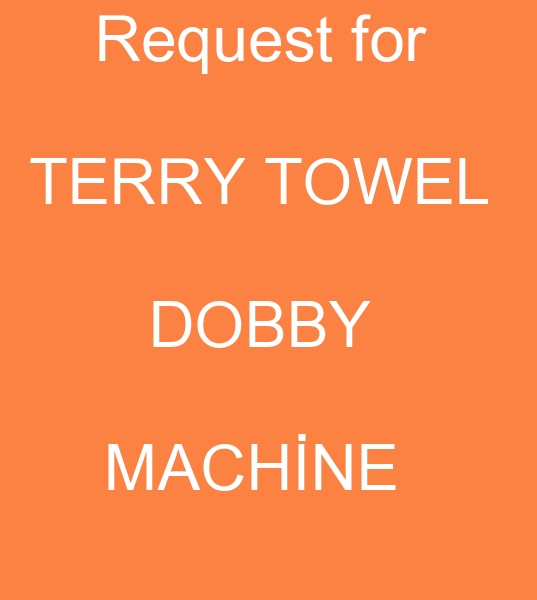 Terry Towel Weaving machine, Terry Towel Weaving Looms, customer for Towel Dobby Weaving machines