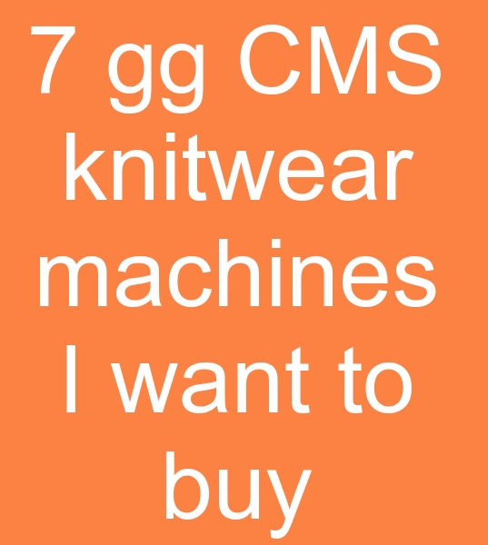  7 gg CMS STOLL knitwear machines,   7 gg CMS knitwear machines  