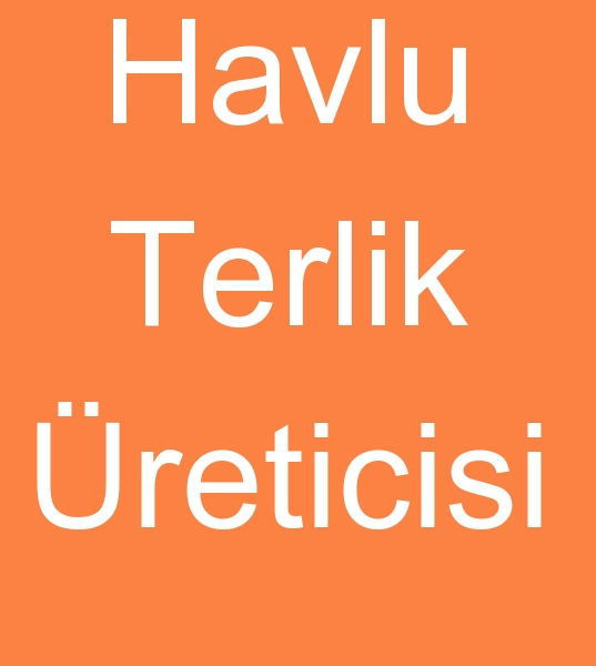 Havlu terlik reticisi, Havlu terlik reticileri, Havlu terlik imalats,