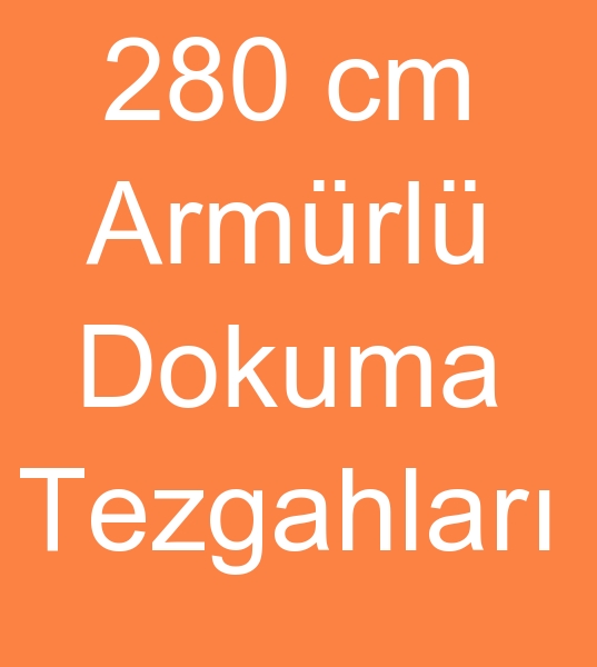 280 cm armrl dokuma makinas, 280 cm armrl dokuma makinalar