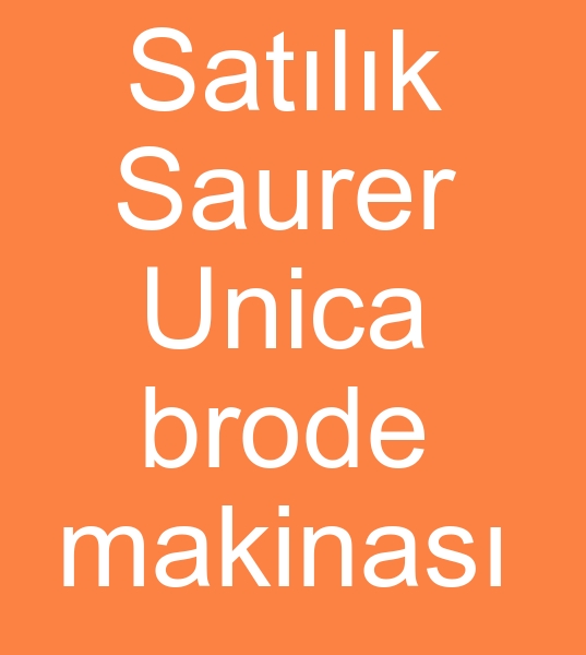 Satlk Saurer Unica brode makinas, Satlk Unica brode makinesi