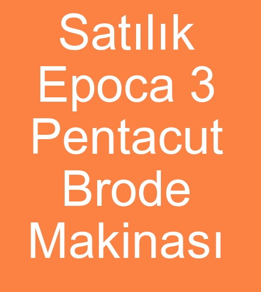  Satlk Epoca 3 Pentacut brode makinas, Satlk 3 Pentacut brode makinas, 