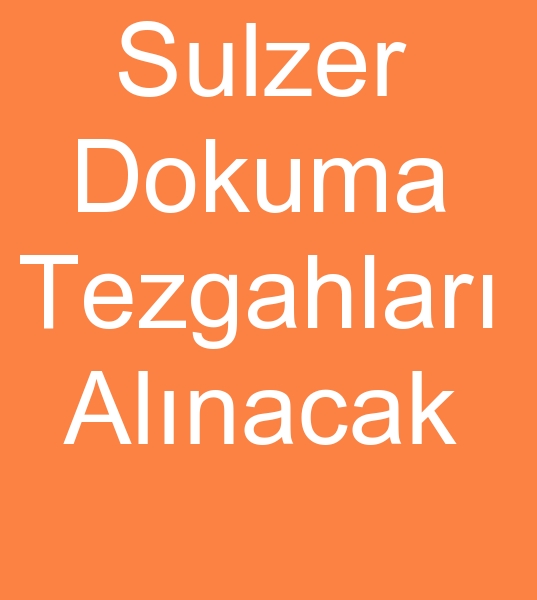 Sulzer dokuma tezgah. Sulzer dokuma tezgahlar alnacak