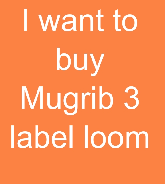  For sale Mugrib 3 label loom, Used Mugrib 3 label loom, Socond hand Mugrib 3 label loom