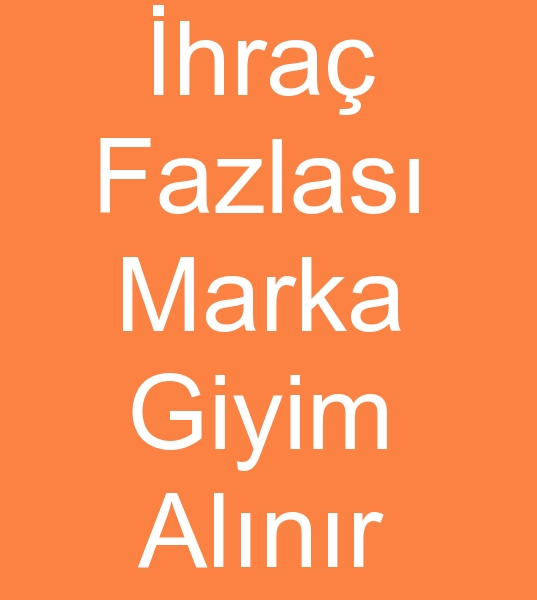 malat fazlas, ihra fazlas MARKA BAYAN GYM ALINACAK<br><br>Ankaradaki perakende sat maazam iin<br><br> hra fazlas marka bayan giysileri alm yapyoruz<br><br><br>hra fazlas spor giyim alcs, ihra fazlas yazlk giyim alcs, hra fazlas yazlk giyim alcs, hracat fazlas yazlk giyim alnacaktr, Yazlk marka stok giyim alcs, Marka yazlk bayan giyim alcs, Spot yazlk marka giyim, Spot marka yazlk giyim alnacak, Spot yazlk marka bayan giyim, Spot marka bayan yazlk giyim alnacak