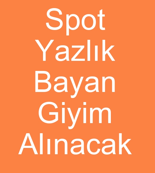 Spot yazlk marka giyim, Spot marka yazlk giyim alnacak