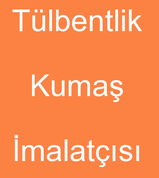 Tlbent kumalar reticisi, Tlbentlik kuma imalats, Tlbentlik kuma toptancs