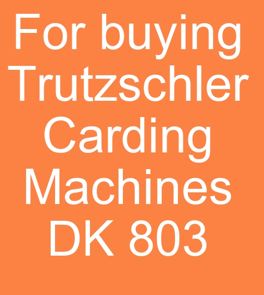 For buying Trutzschler Carding Machines DK 803, used CARDNG MACHNES for buy
