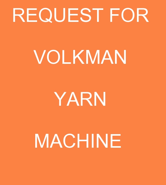client for Volkman Yarn machine, customer for Yarn machines, second hand Volkman Yarn machines