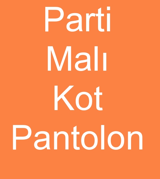 Parti mal kot pantolonu, Parti mal kot pantolonlar, Ucuz kot pantolon