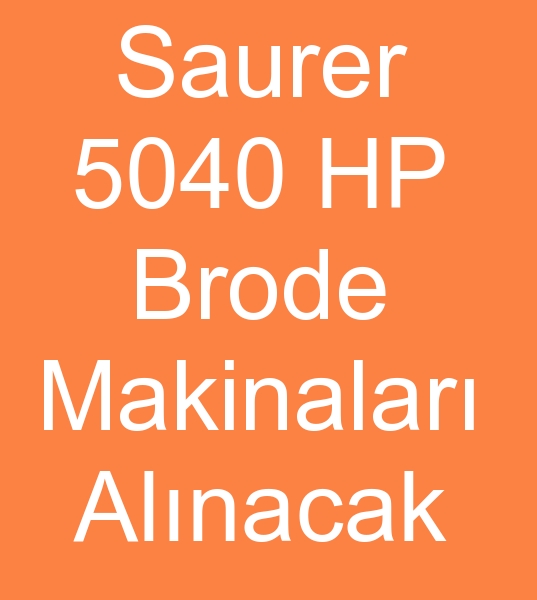 Saurer 5040 hp Brode makinas, Saurer 5040 hp Brode makinesi, 21 yarda Saurer 5040 hp Brode makinalar,