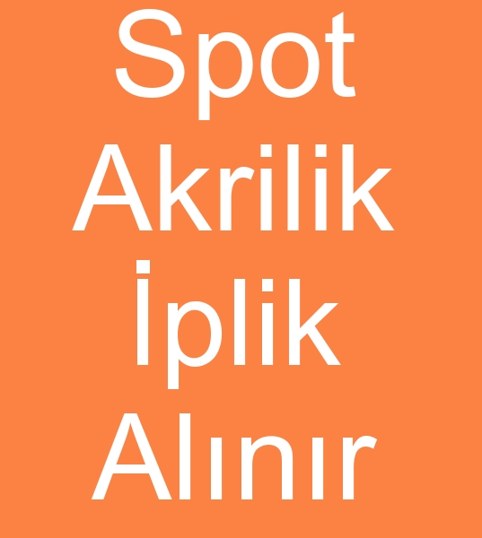 STOK AKRLK PLK ALINIR  - SPOT AKRLK SATILIR<br><br>15- 3 Akrilil iplik, 14- 3 Akrilik iplik, 18- 3 Akrilik iplik, 20- 3 Akrilik iplik 40- 3 Akrilik iplik  Alnr<br>Akrilik iplik Satlr<br><br><br>Stok akrilik iplik alcs, Spot akrilik iplik alcs, malat fazlas akrilik iplik alcs, Stok akrilik iplik alanlar, Spot akrilik iplik alanlar, malat fazlas akrilik iplik alanlar, Stok akrilik iplik satcs, Spot akrilik iplik satcs, malat fazlas akrilik iplik satcs, Stok akrilik iplik satanlar, Spot akrilik iplik satanlar, malat fazlas akrilik iplik satanlar, Stok akrilik iplik satclar, Parti mal akrilik iplik alanlar, Parti mal akrilik iplik satanlar,  Parti mal akrilik iplik alcs, Parti akrilik iplik alcs