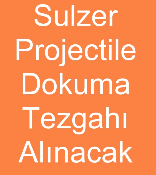 Sulzer Projectile Dokuma Tezgah, ikinci el Sulzer Projectile Dokuma Tezgahlar 