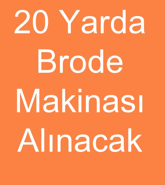 20 yarda brode makinesi arayanlar, 20 yarda brode makinalar arayanlar, 